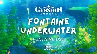 Beneath the Waters of Fontaine 🐟 Relaxing Genshin Impact Music | Fontaine OST 原神 [No Mid-Roll Ads]