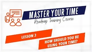 Master Your Time Course (Lesson 3: How Should You Be Using Your Time?) by Barbara Carr