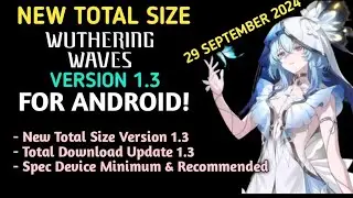 New Total Size & Pre-download Udpate 1.3 Wuthering Waves Shorekeeper September 2024 in Android