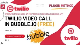 Integrating Twilio Video API for Free 1-on-1 Video Calls in Bubble App