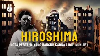 Hiroshima: Kota yang Hancur dalam Sekejap karena Kekuatan Nuklir