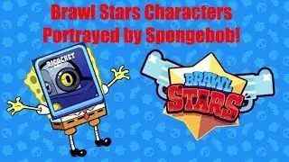Brawl Stars Portrayed by Spongebob!