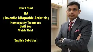 Don't Start JIA (Juvenile Idiopathic Arthritis) Homeopathy Treatment Until You Watch This!