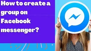 How to create a group on Facebook messenger 2022?