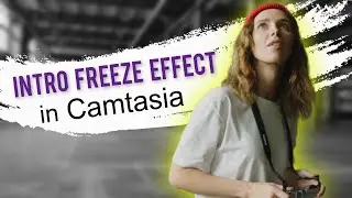 Character Intro FREEZE Effect in Camtasia Tutorial
