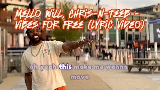 Mello Will, Chris-n-Teeb - Vibes For Free (Lyric Video)