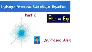 Hydrogen atom and Schrodinger Equation Part 2 - Quantum Numbers- Significance.
