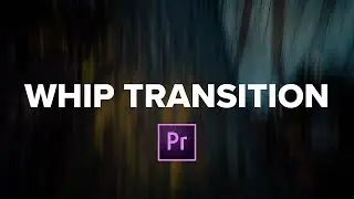 Whip Transition Tutorial  - Adobe PREMIERE PRO CC