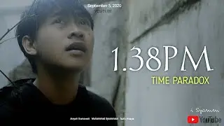 1.38 PM (A Time Travel and Paradox Short Movie)