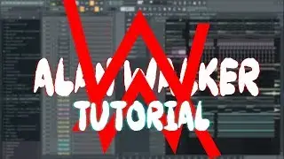 ALAN WALKER TUTORIAL // КАК СДЕЛАТЬ ПЕСНЮ В СТИЛЕ ALAN WALKER // FL STUDIO TUTORIAL
