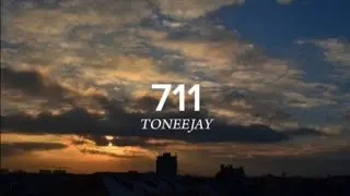 Toneejay - 711 (Lyrics 🎧)