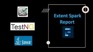 How to use ExtentSparkReport with TestNG in Selenium WebDriver?