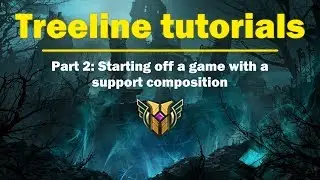 Treeline Tutorials Ep.2: Starting Off a Game With a Support/Carry Composition (Season 8 Guide)
