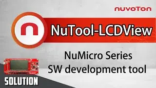 Introduction and User Guide for LCD software development tool - NuTool - LCDView