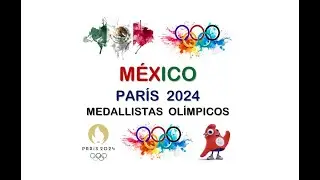 MÉXICO PARÍS 2024 Medallistas Olímpicos