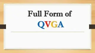 Full Form of QVGA || Did You Know?