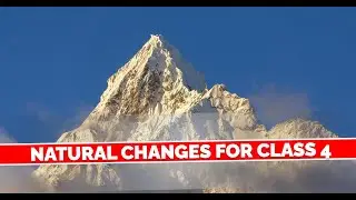 CHAPTER - NATURAL CHANGES | CLASS - 4 | EVS