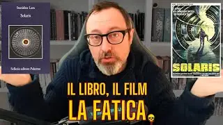 SOLARIS. Il libro, il film, la fatica (che vale la pena)