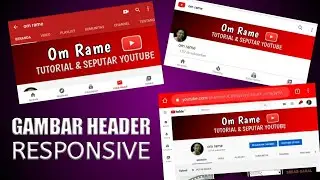 Ukuran Gambar Header Channel YouTube Yang Responsive
