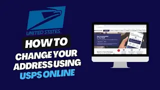 HOW TO CHANGE YOUR ADDRESS USING USPS ONLINE (FULL GUIDE 2025)