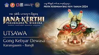 Utsawa (Parade) Gong Kebyar Dewasa | Karangasem - Bangli | Pesta Kesenian Bali XLVI Tahun 2024