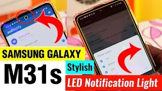 Samsung Galaxy M31S : Enable Stylish LED Notification Light Always On Display 2020 Full Tutorials