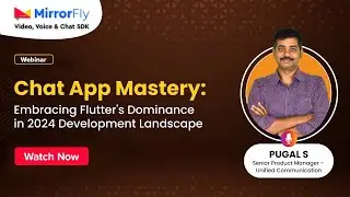 Flutter's Dominance in 2024's Chat Development Landscape | MirrorFly Webinar