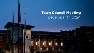 Town Council Meeting for 12/17/2024
