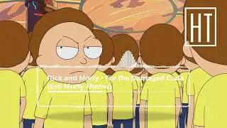 Rick and Morty - For the Damaged Coda (Evil Morty Theme) - HootTunes 🦉