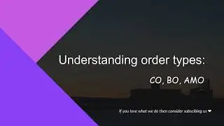 3.3 Understanding Order Types: CO, BO and AMO