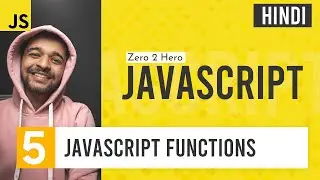 JavaScript Functions | JavaScript Complete Course in Hindi | 2021