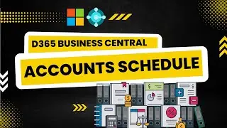 Accounts Schedule in Dynamics 365 Business Central (NAV) | Session - 21 | Hindi