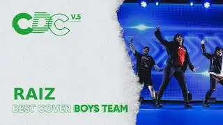 BEST COVER BOYS TEAM | RAIZ | CDC 5.0
