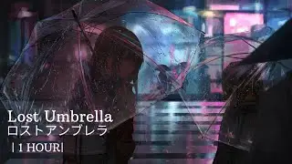Lost Umbrella (ロストアンブレラ) |1 HOUR|
