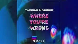 Tarek.S & RØØKIE - Where You're Wrong
