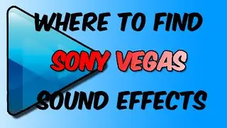 Where to Find Sony Vegas Sound Effects [LINK IN DESCRIPTION]