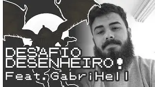 ✍️ Desafio Desenheiro feat. GabriHell 🖼️