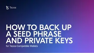 How to Back Up a Seed Phrase and Private Keys for Tezos-Compatible Wallets