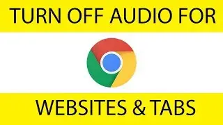 Mute Audio on Google Chrome Browser | Mute Audio on Websites & Tabs