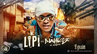 MC Lipi - As Melhores de 2021 (Playlist do Menor Ralé)