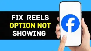 How To Fix Facebook Reels Option Not Showing Problem (Solved)