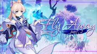 Genshin Impact - FLY AWAY pt.2 「AMV / GMV」
