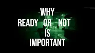 Why Ready or Not is IMPORTANT