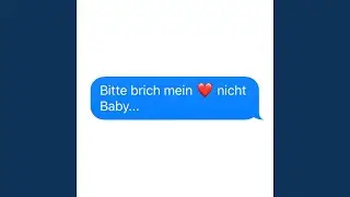 Bitte brich mein Herz nicht Baby