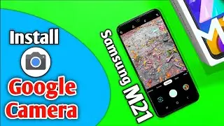 Install Google Camera in Samsung galaxy M21 ( without Root ) | 100% Working with Proof | GCam