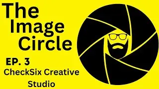 The Image Circle Photography Podcast Ep. 3 | A Photographer and Videographer