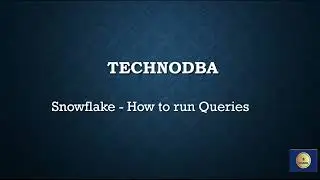 Snowflake - How to run Queries