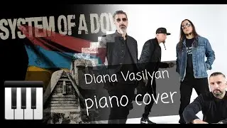 System Of A Down - Protect The Land (piano cover by Diana Vasilyan)
