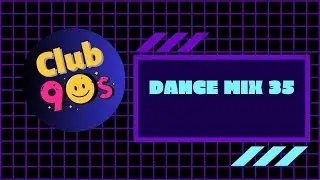 Dance Mix 35 (Live Club90)