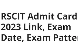 RSCIT ADMIT CARD 2023 RELEASED TODAY, HOW TO DOWNLOAD, EXAM DATE OUT